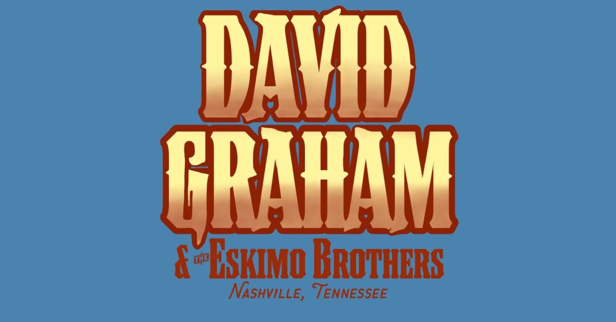 An Evening With David Graham & the Eskimo Brothers