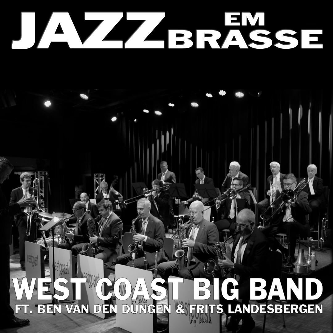 WEST COAST BIG BAND ft. BEN VAN DEN DUNGEN & FRITS LANDESBERGEN