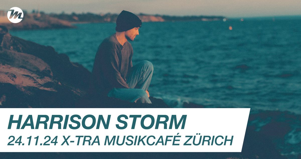 Harrison Storm | 24.11.24 | X-TRA Musikcaf\u00e9 Z\u00fcrich