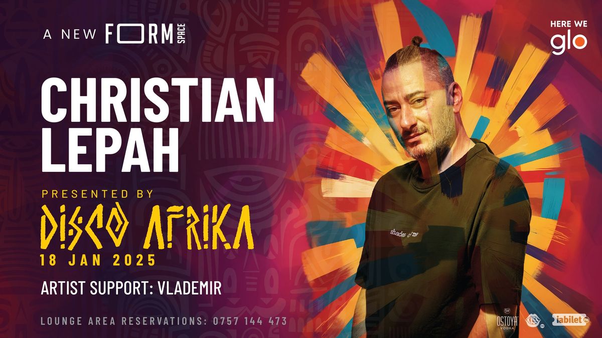 Disco Afrika presents: Christian Lepah at FORM Space