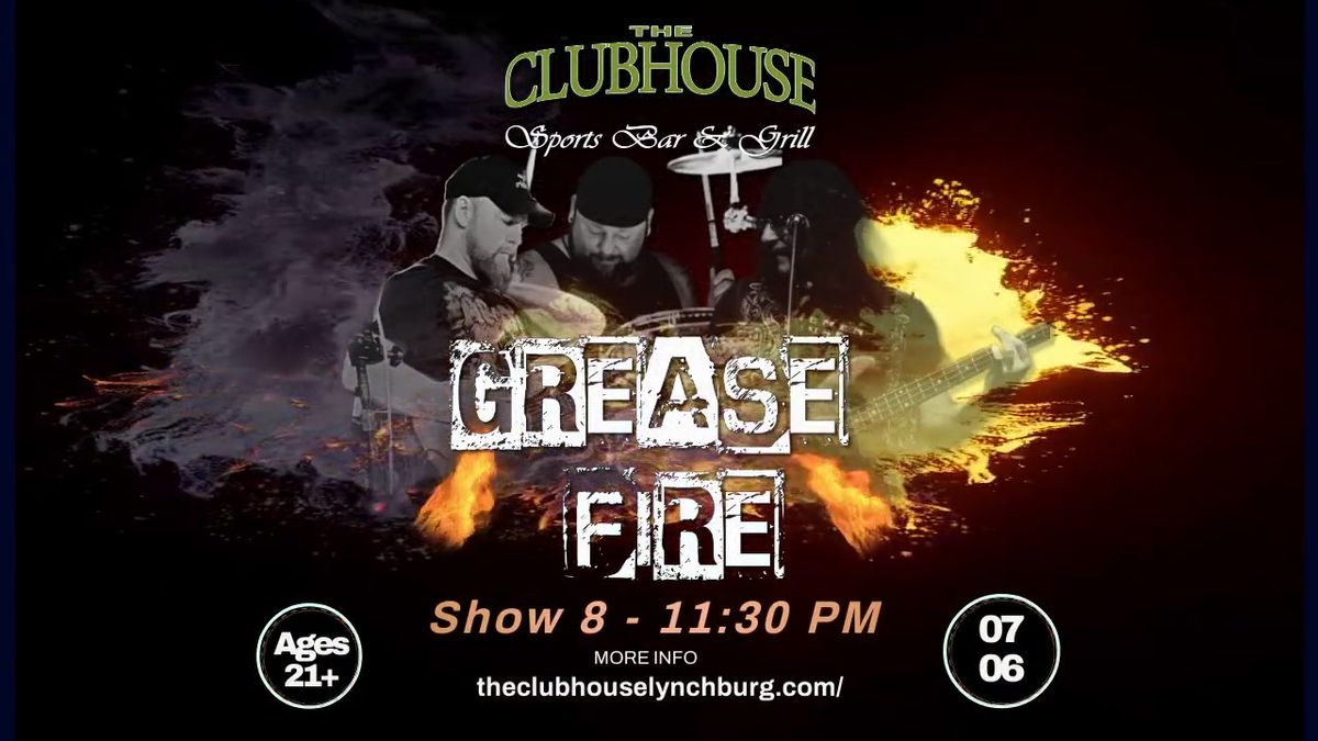Grease Fire Returns to The Clubhouse 