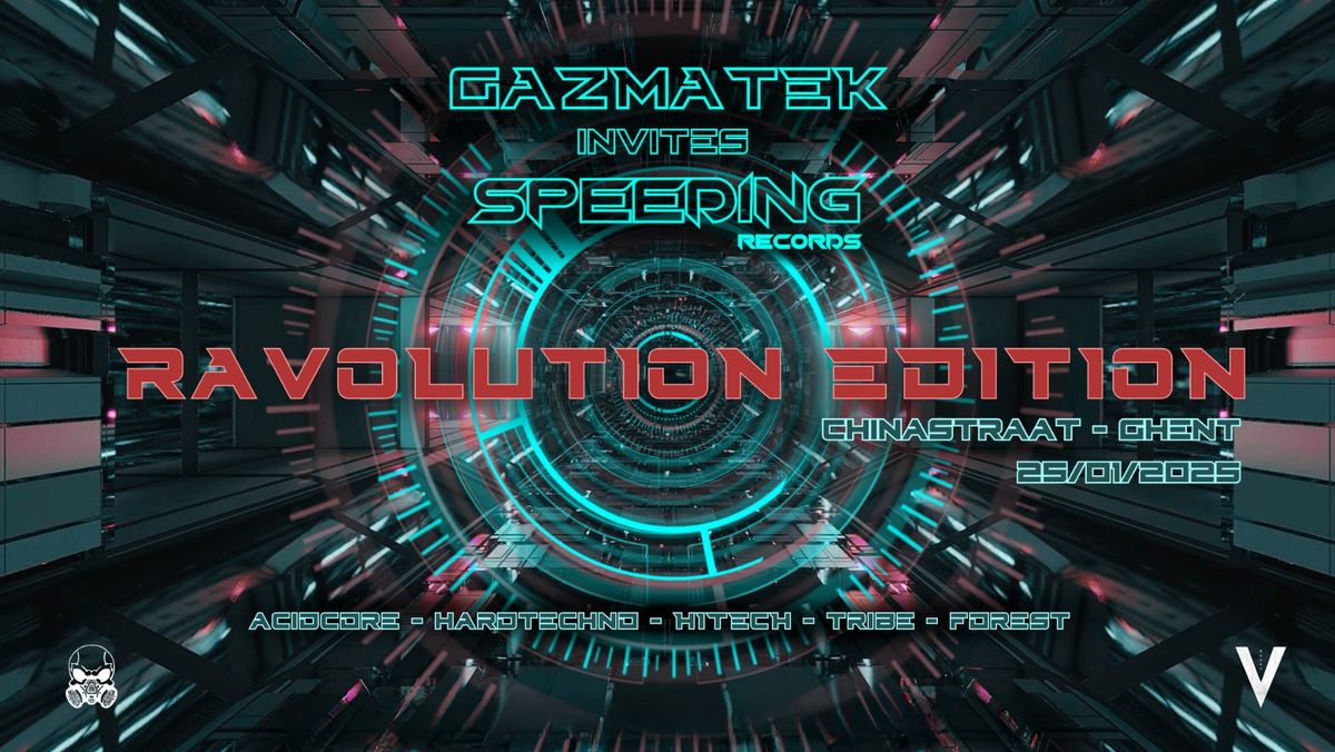 \u25a0 GAZMATEK & VAK\u0245RM Invite SPEEDING RECORDS - RAVOLUTION EDITION - 2 ROOMS \u25a0 Chinastraat, Ghent 