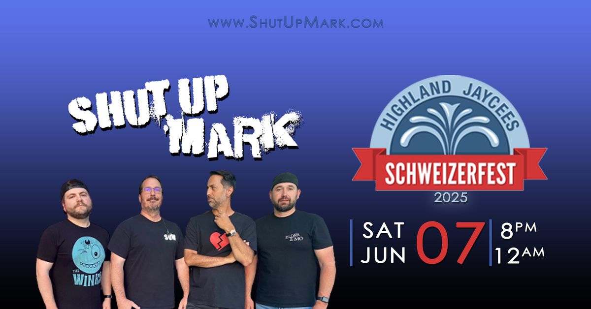 Schweizerfest 2025 with Shut Up Mark!