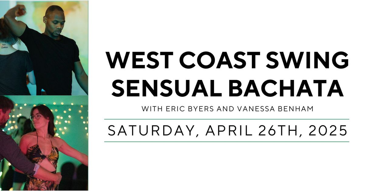 Workshop Series: West Coast Swing with Eric Byers and Sensual Bachata with Vanessa Benham