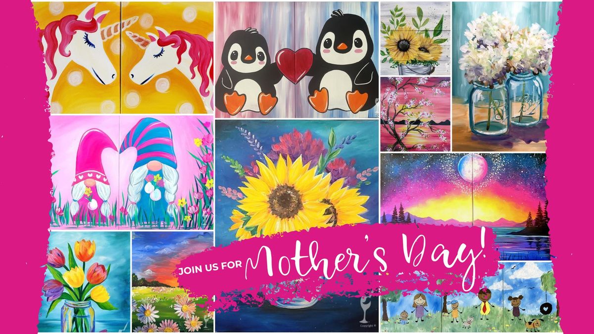 Mother's Day Weekend Painting Events!