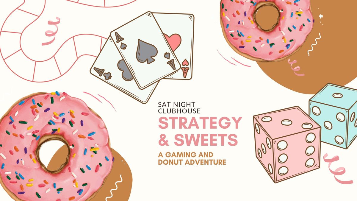 Strategy & Sweets - Saturday Night Clubhouse