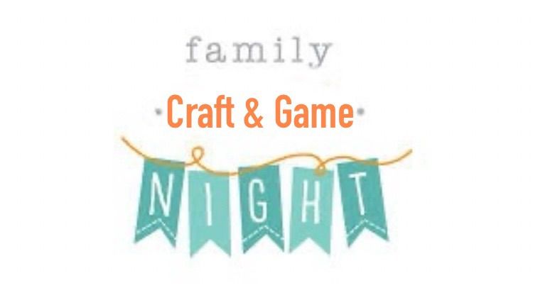 Craft & Game Night