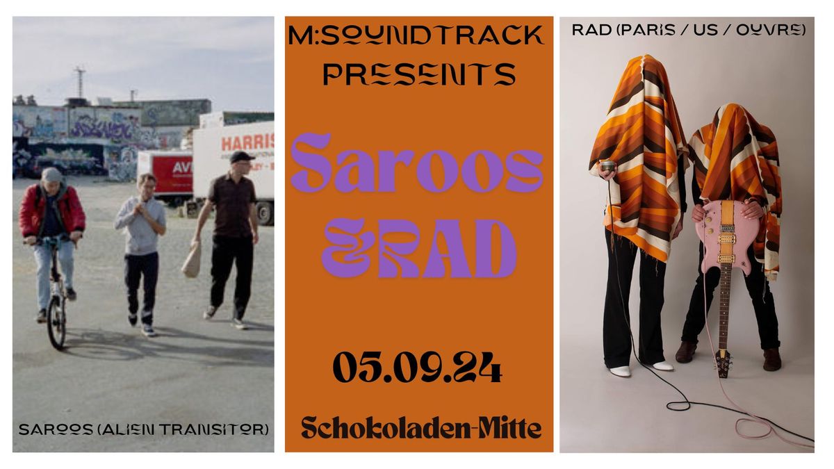 M:Soundtrack presents: Saroos (Alien Transistor) + RAD (Paris\/US\/Ouvre)