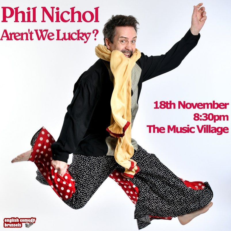 Phil Nichol - Aren't We Lucky ?