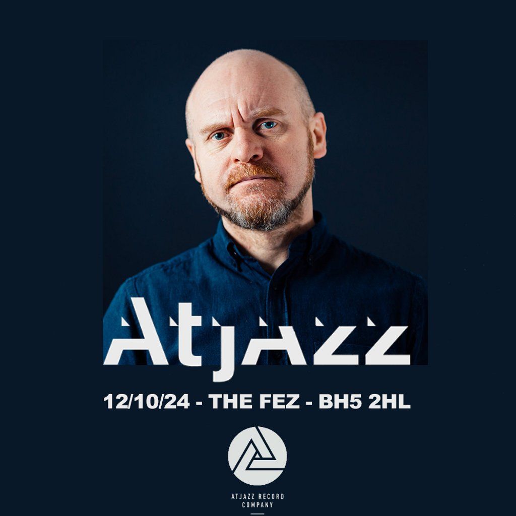 Atjazz -The Fez - Southborne