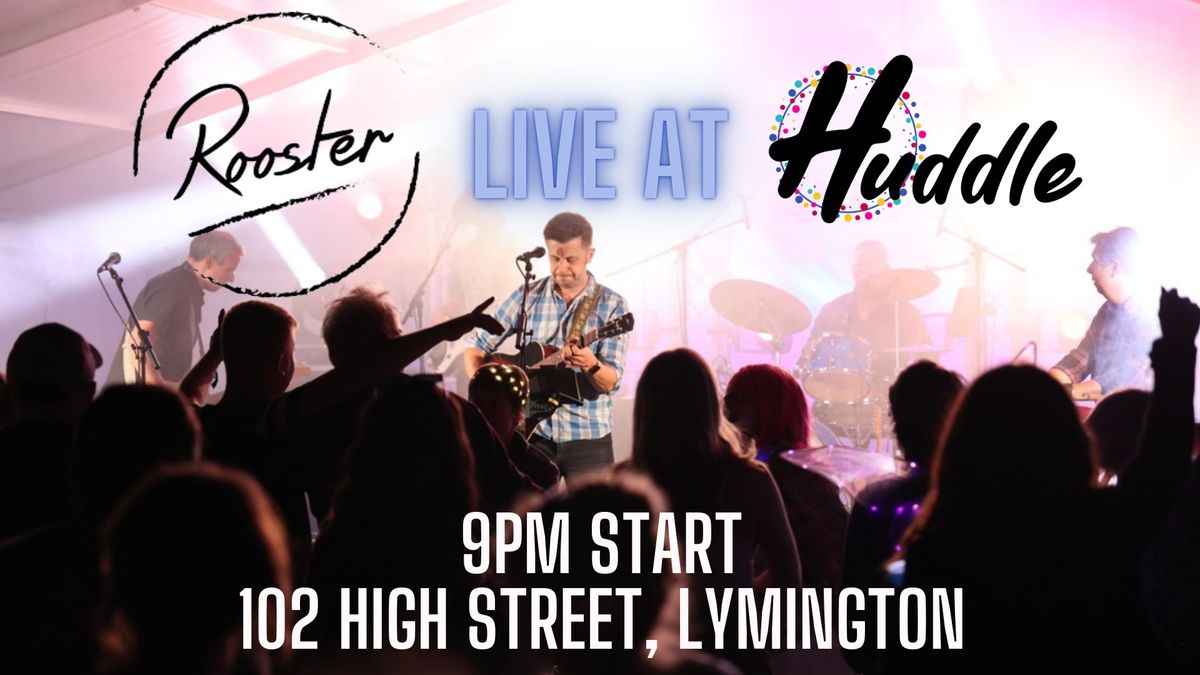 Rooster Live At Huddle - Lymington