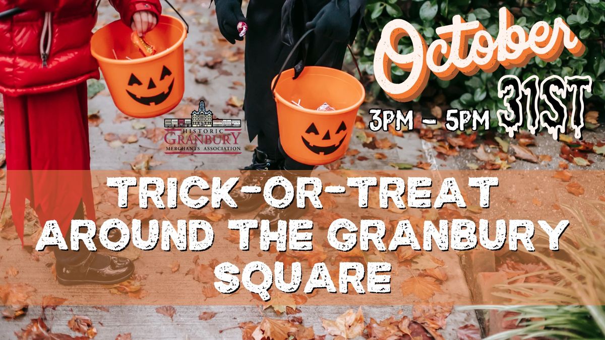 Trick-or-Treat around The Granbury Square!\ud83c\udf83