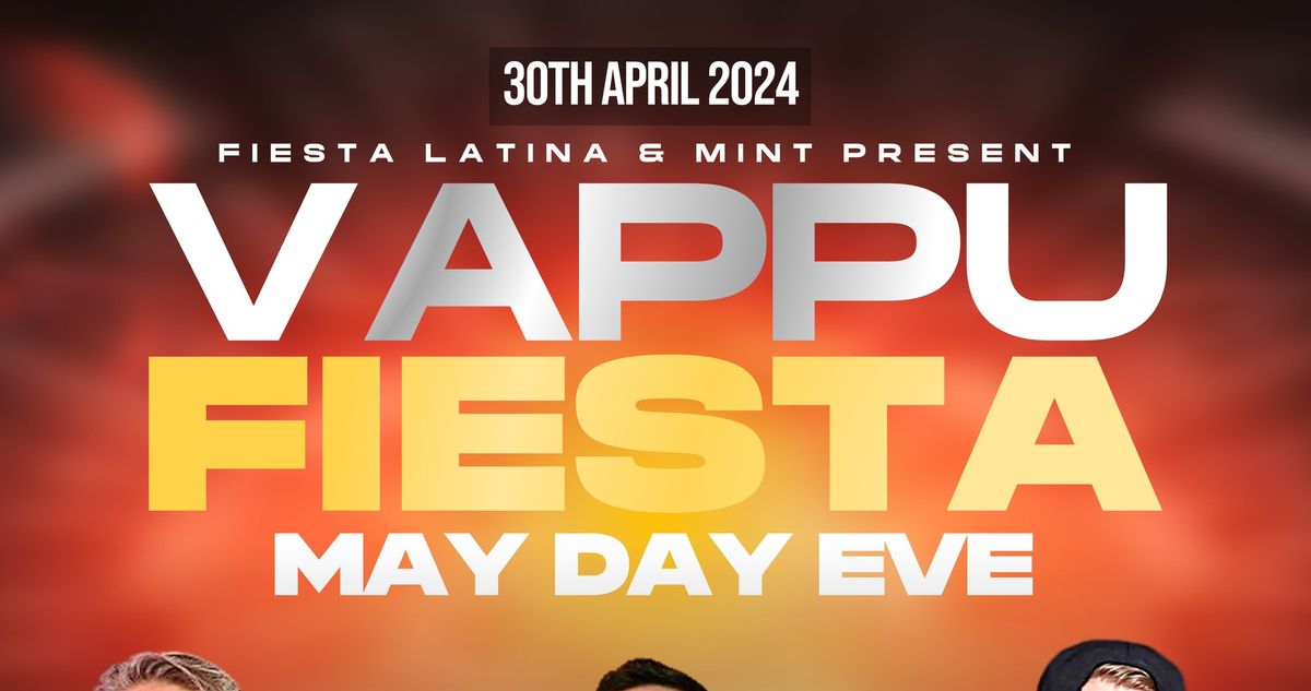 Fiesta Latina presents: VAPPU FIESTA 30.4. at MINT (H\u00e4meentie 29, Helsinki)