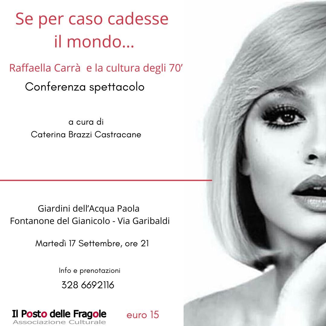 SE PER CASO CADESSE IL MONDO\u2026  - Raffaella Carr\u00e0 e la cultura degli anni 70\u2019