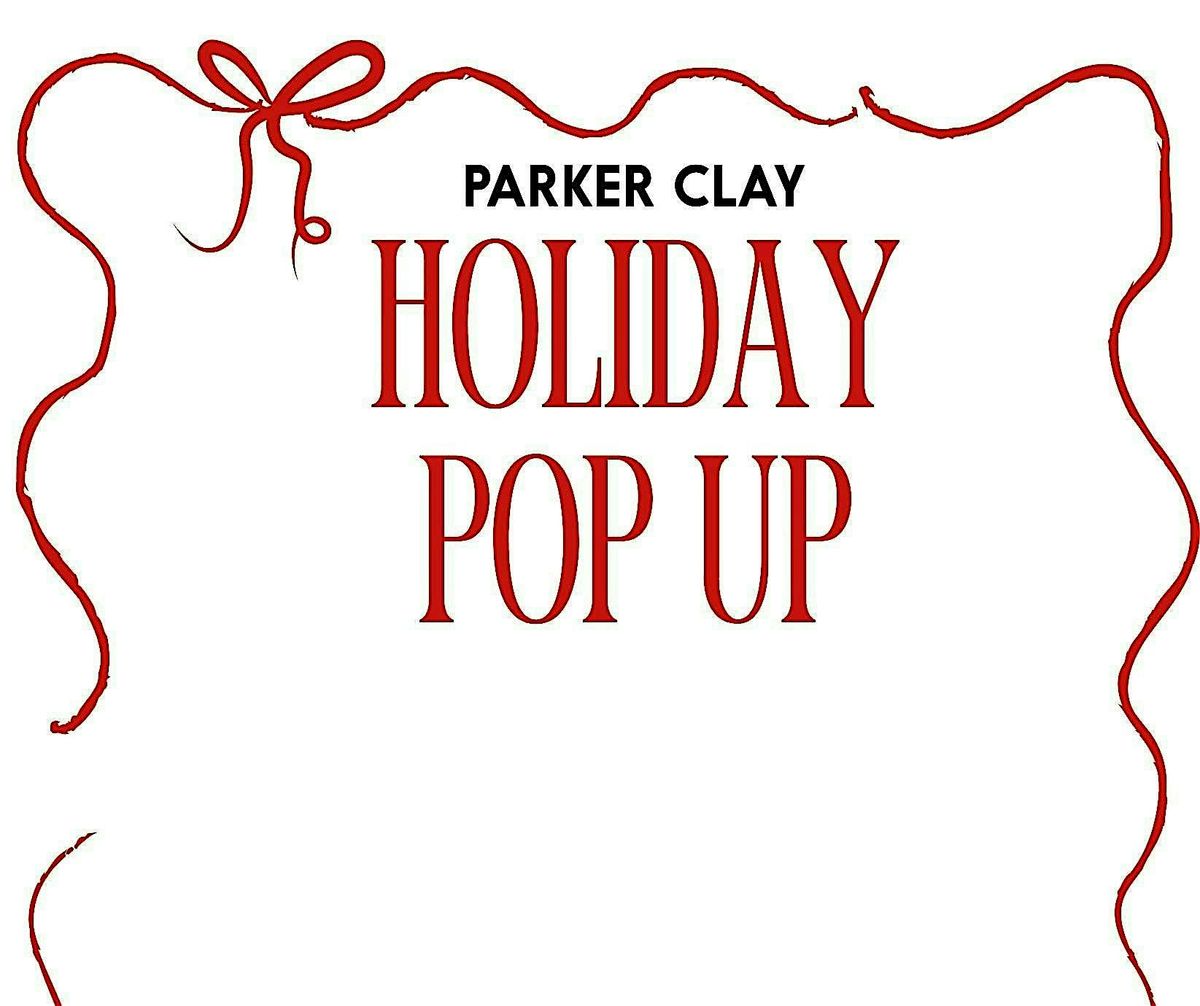 Parker Clay Holiday Pop Up