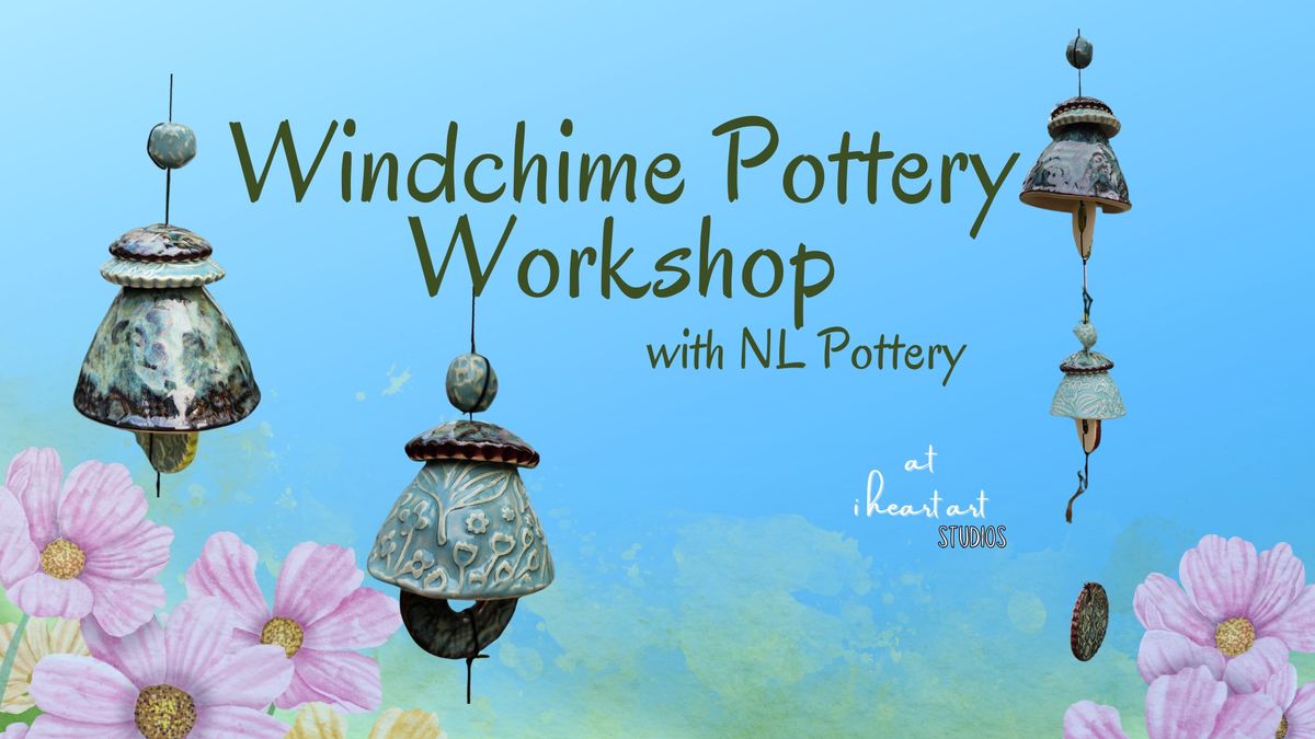 Windchime Pottery Workshop with NL Pottery