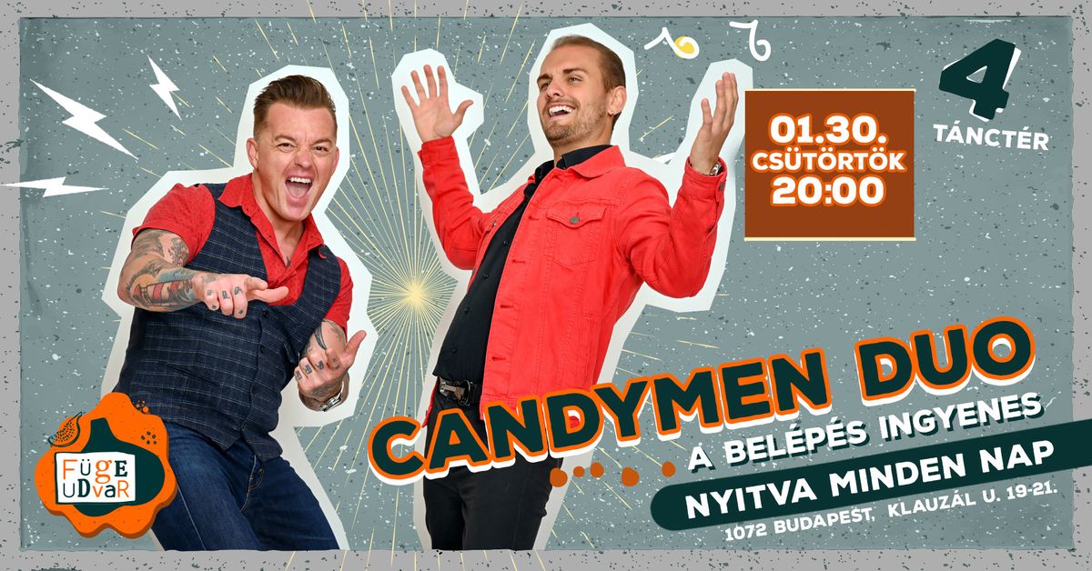 CandyMen Duo koncert \/\/ Ingyenes bel\u00e9p\u00e9s \/\/ F\u00fcge Udvar