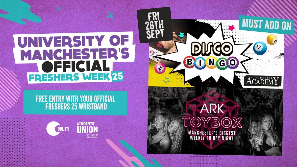  TOYBOX FRIDAYS - Manchester\u2019s No.1 Friday Night - UNI OF MANCHESTER OFFICIAL FRESHERS FRIDAY!