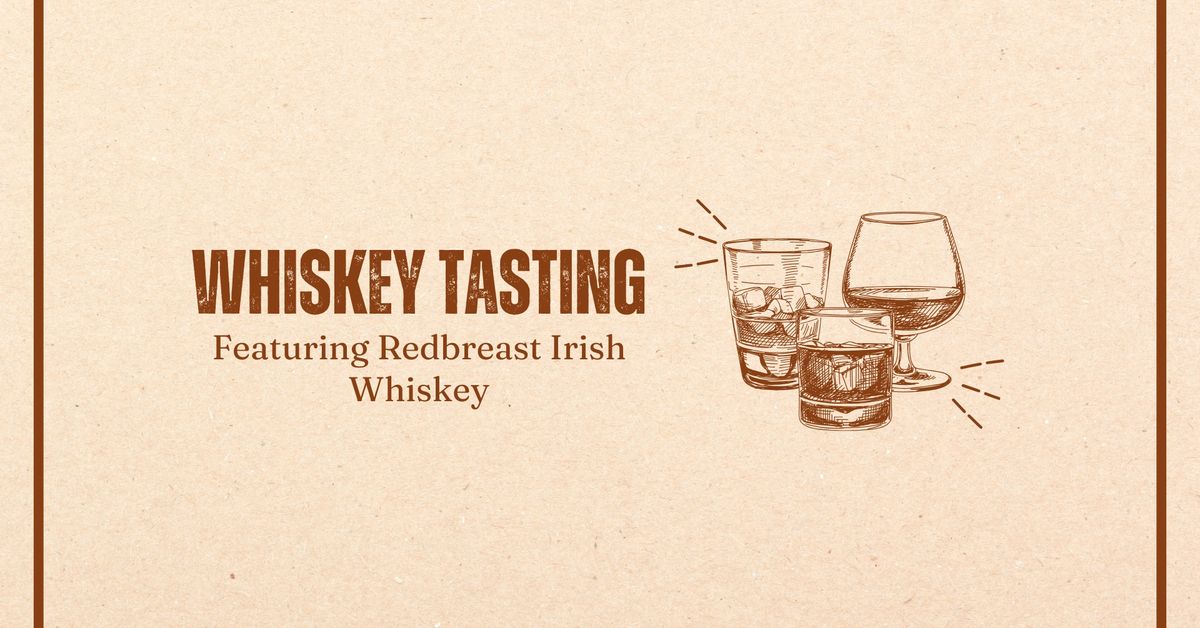 Whiskey Tasting Featuring Redbreast Irish Whiskey