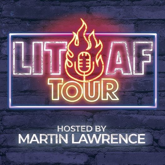 LIT AF Tour Hosted by Martin Lawrence