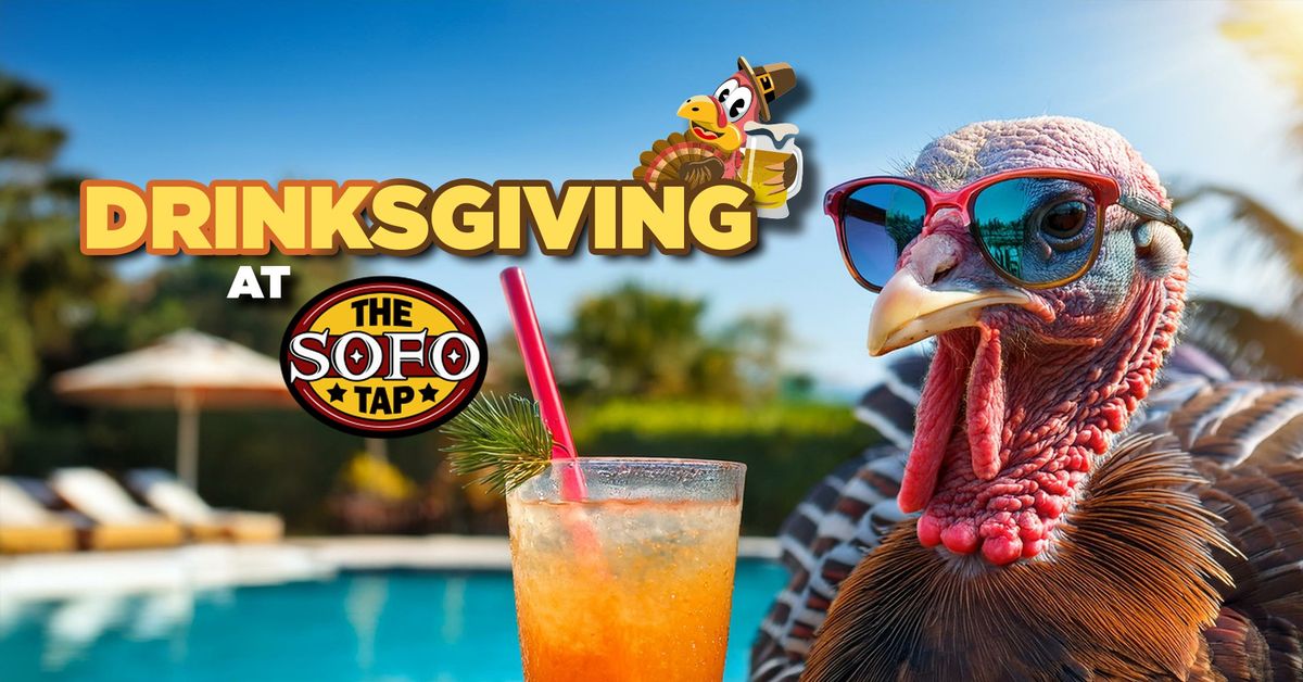 Drinksgiving at The SoFo Tap \ud83e\udd83