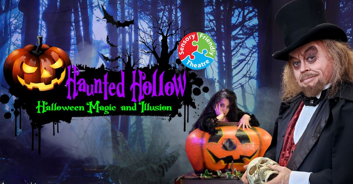 Haunted Hollow \u2013 Halloween Magic & Illusion Sensory-Friendly Theater