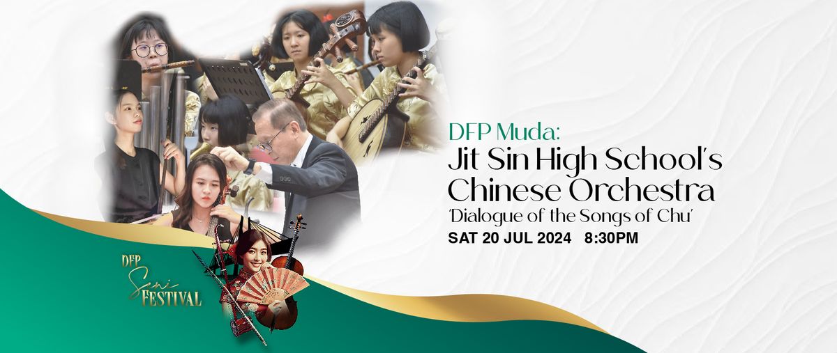 DFP Muda: Jit Sin High School Chinese Orchestra 'Dialogue of the Songs of Chu'