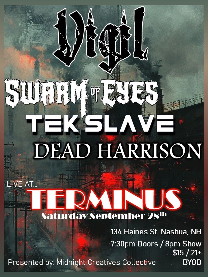 Terminus Underground: Vigil\/Swarm of Eyes\/Tek Slave\/Dead Harrison