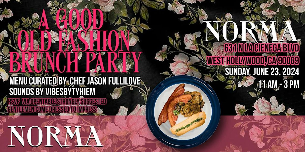 Norma WeHo Presents: A Good Old Fashion Brunch Party