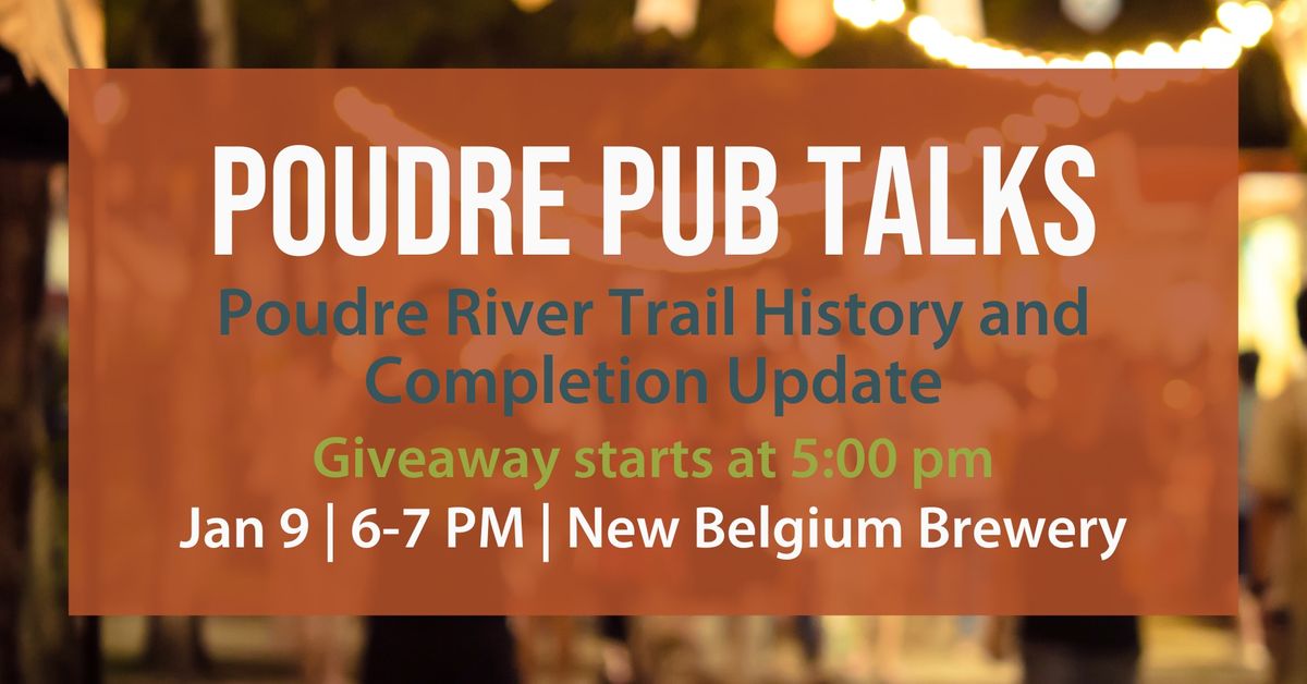 Poudre River Trail History and Completion Update | Poudre Pub Talks