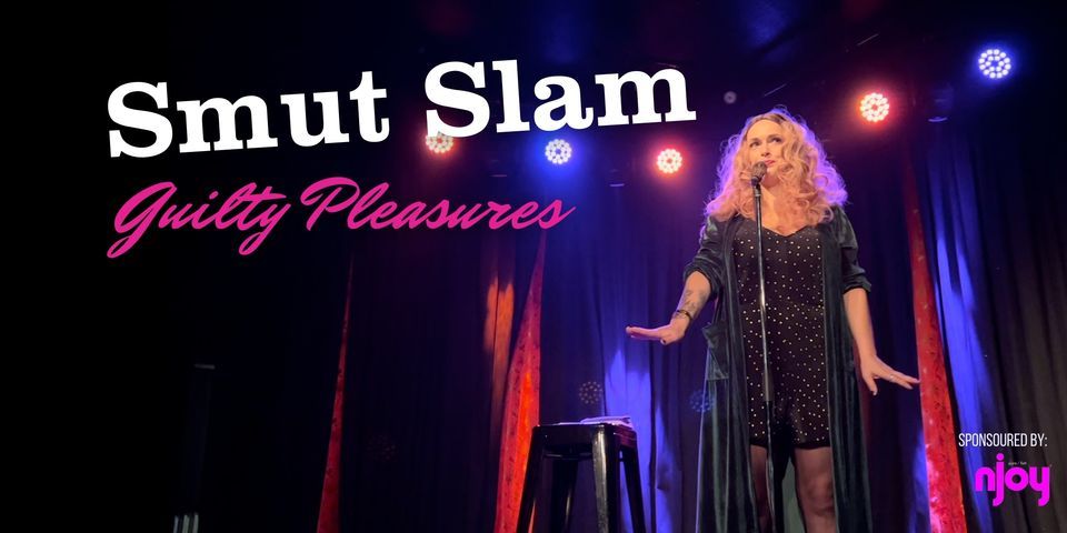 Smut Slam Vancouver "Guilty Pleasures" - The Adult Only Storytelling Open Mic