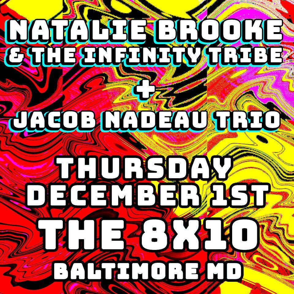 Natalie Brooke & the Infinity Tribe + Jacob Nadeau Trio The 8X10