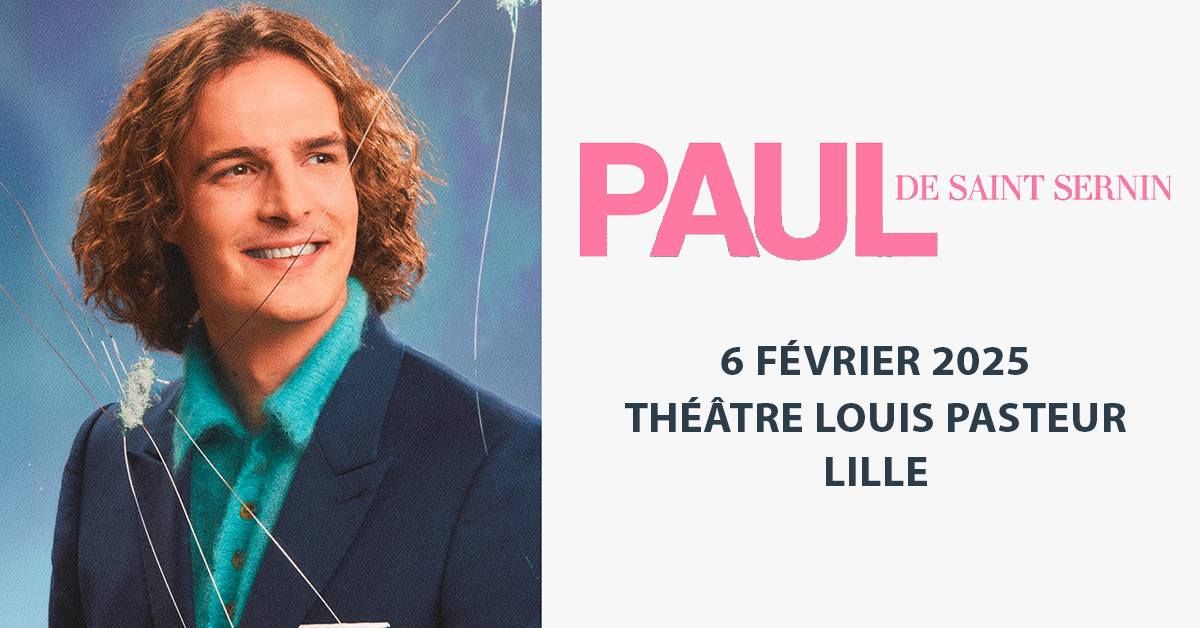 Paul de Saint Sernin - Th\u00e9\u00e2tre Louis Pasteur, Lille - 06.02.2025