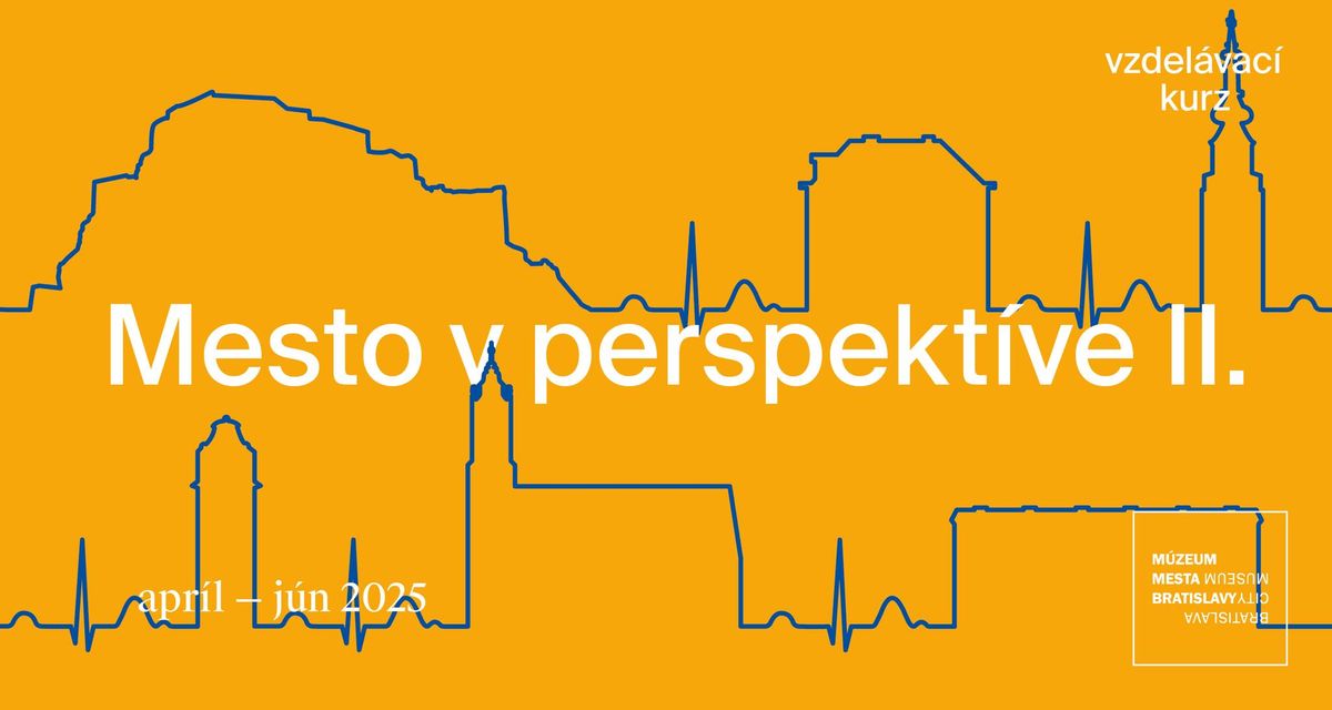 Mesto v perspekt\u00edve II  \/ ve\u010dern\u00fd vzdel\u00e1vac\u00ed kurz