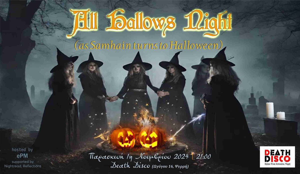 All Hallows Night (as Samhain turns to Halloween) 