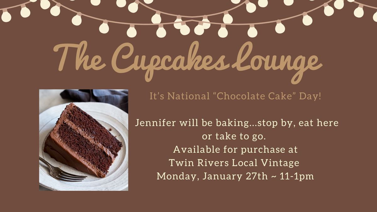 National Chocolate Cake Day with The Cupcakes Lounge 1\/27\/2025