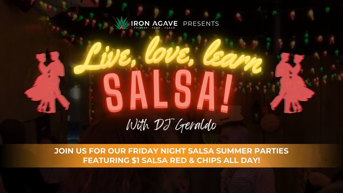 Friday Night Salsa Summer Parties at Iron Agave!