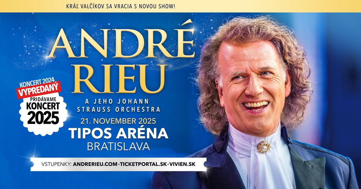 ANDR\u00c9 RIEU | BRATISLAVA | 2025