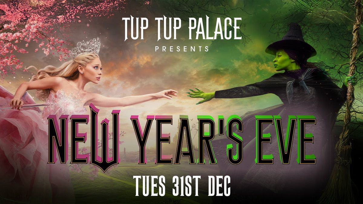 Tup Tup Palace Presents Wicked NYE 2024 