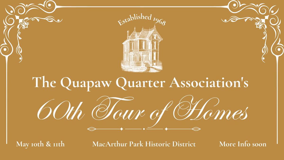 Quapaw Quarter Association's 60th Tour of Homes