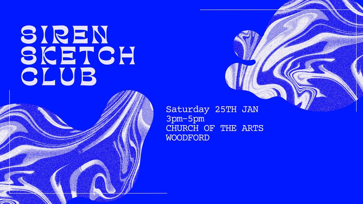 COTA presents SIREN SKETCH CLUB 25TH JAN 2025