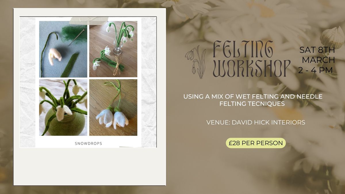 felting snowdrops workshop