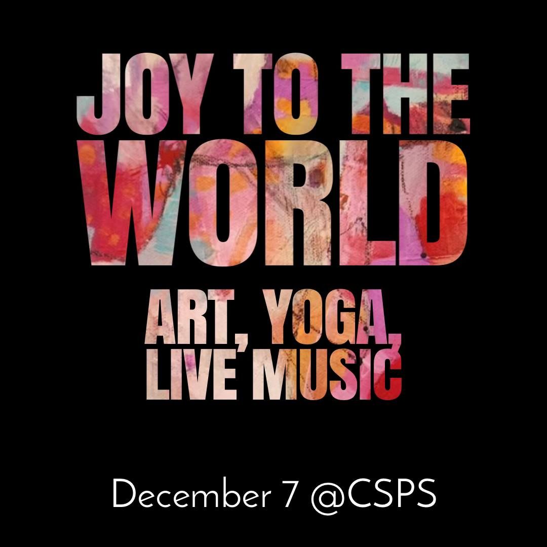 Joy To The World: Art, Yoga & Live Music