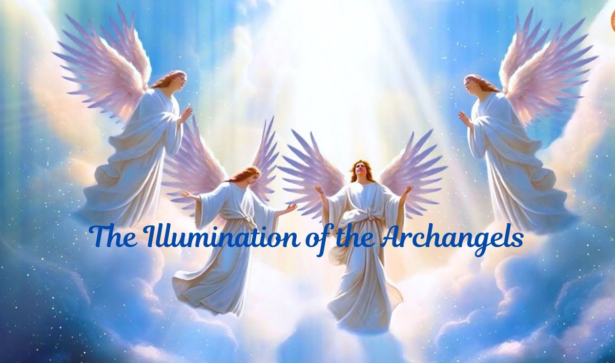 The Illumination of the Archangels