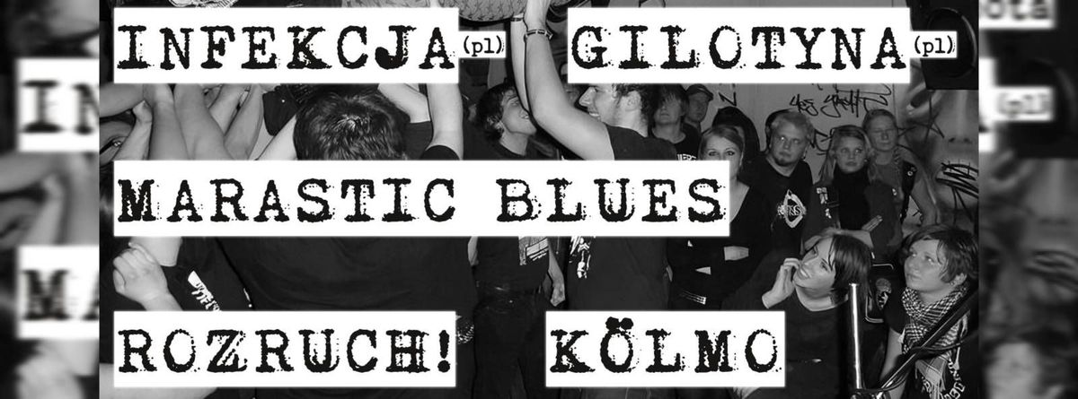 Infekcja (PL) \/\/ Gilotyna (PL) \/\/ Marastic blues \/\/ Rozruch! \/\/ K\u00f6lmo