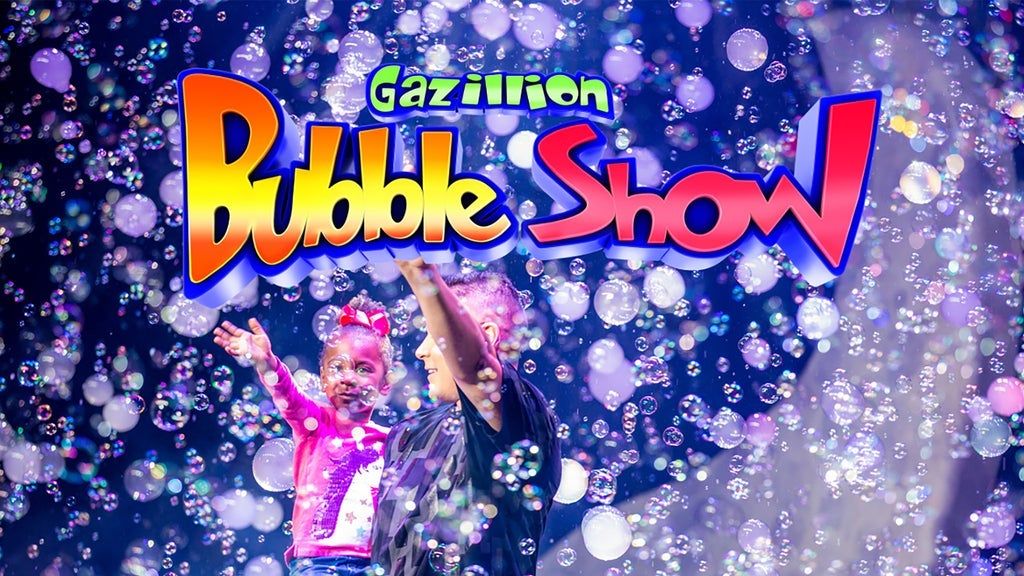 Gazillion Bubble Show (Ages 2 and Over)