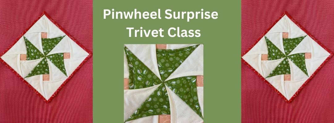 Pinwheel Surprise Trivet Class