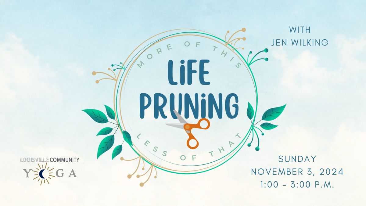 Life Pruning Workshop with Jen Wilking