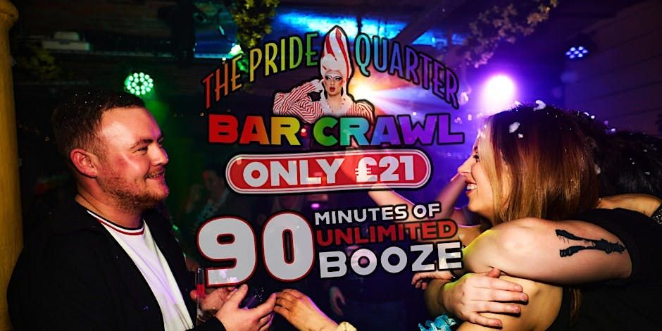 ONLY \u00a321 for Bottomless Drinks | The Pride Quarter Bar Crawl