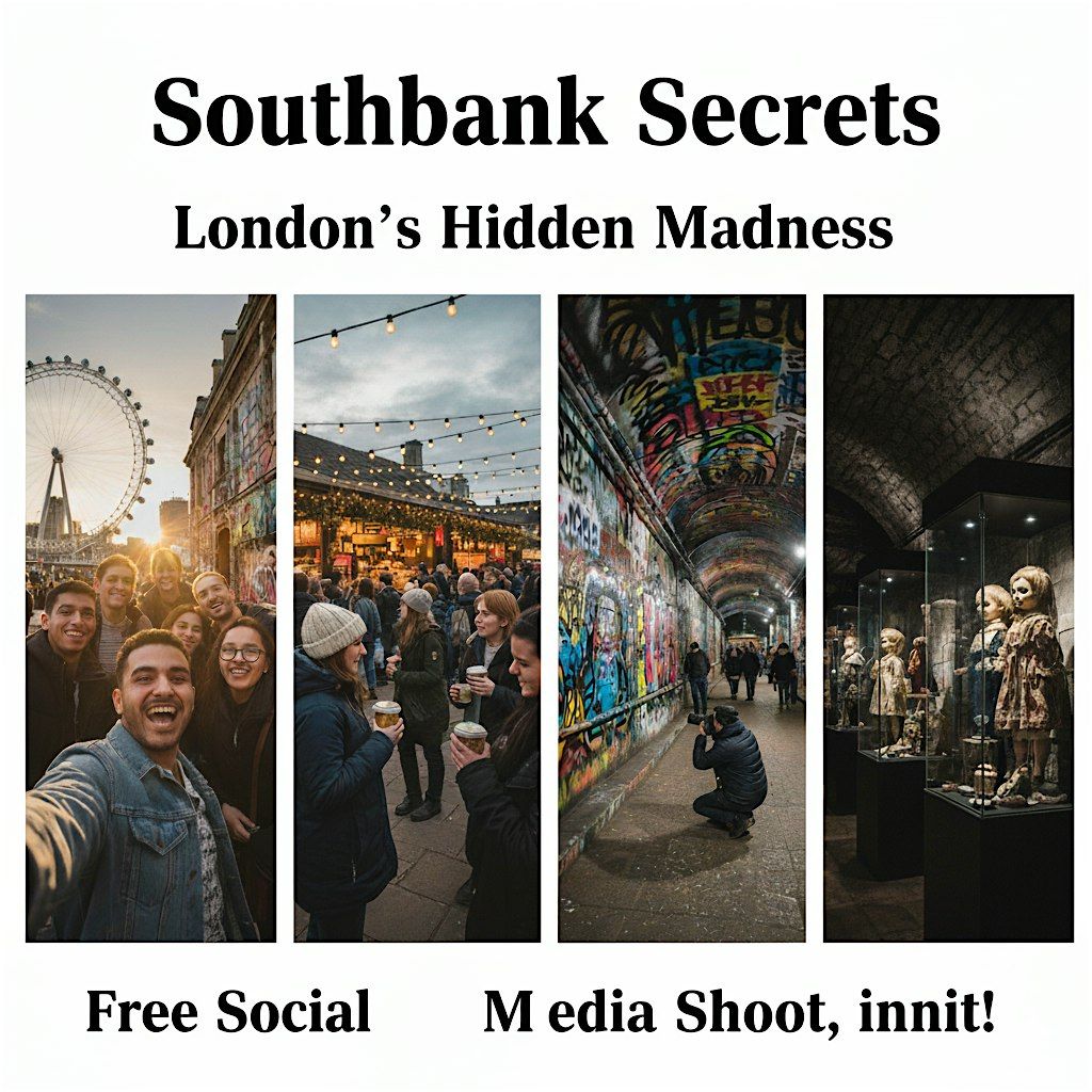 Southbank Secrets:  London\u2019s Hidden Madness